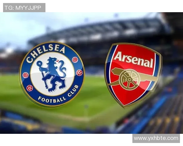 阿森纳与切尔西首发阵容分析及比赛前瞻详解